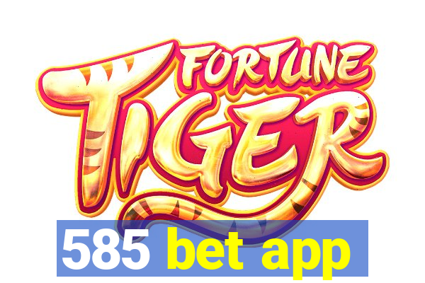 585 bet app